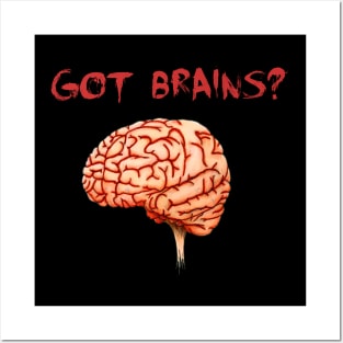 Got Brains? Posters and Art